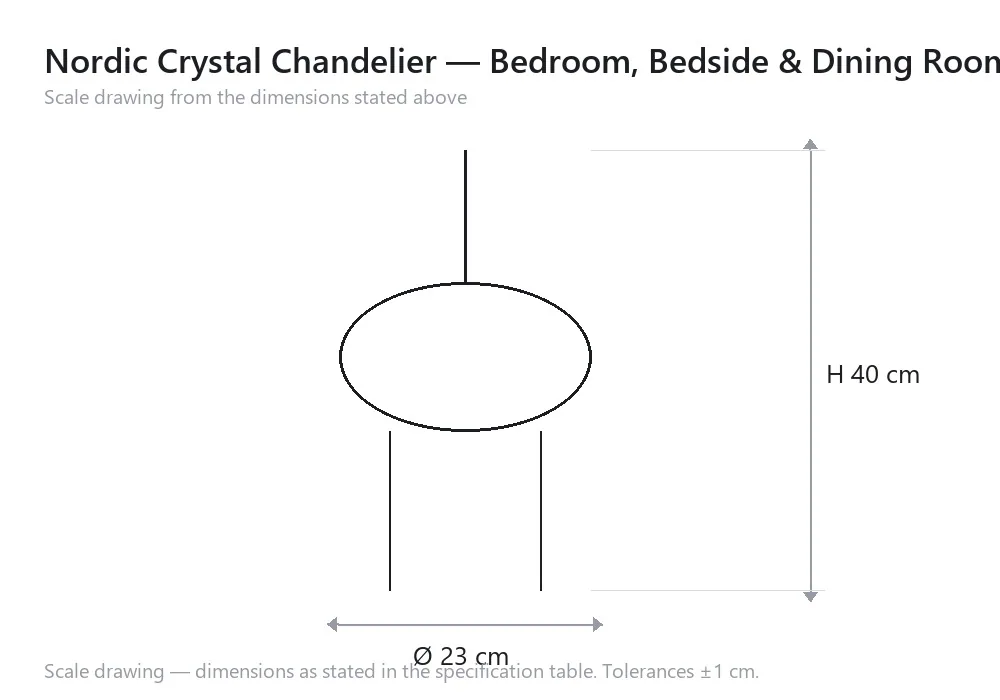 Nordic Crystal Chandelier — Bedroom, Bedside & Dining Room — scale drawing, Ø 23 cm × H 40 cm
